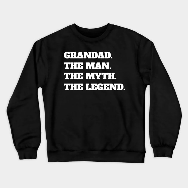 Grandad The Man The Myth The Legend Crewneck Sweatshirt by fromherotozero